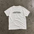 Did someone say foot job? T-shirt